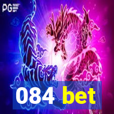 084 bet